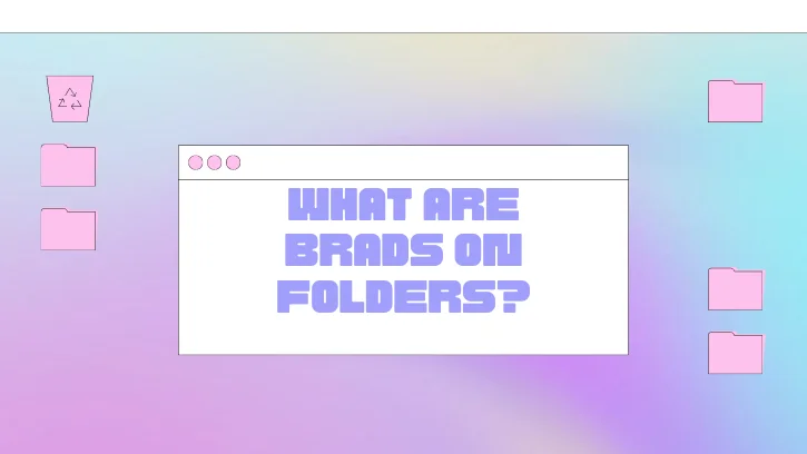 What Are Brads on Folders